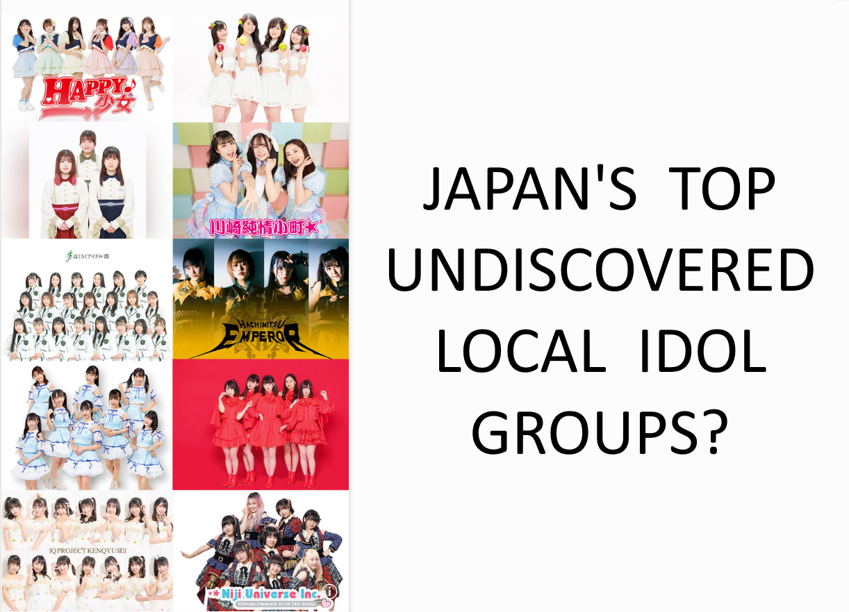 Are These The Top 10 Japanese Undiscovered  Local Idol Groups?